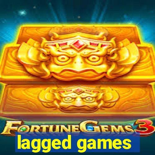 lagged games